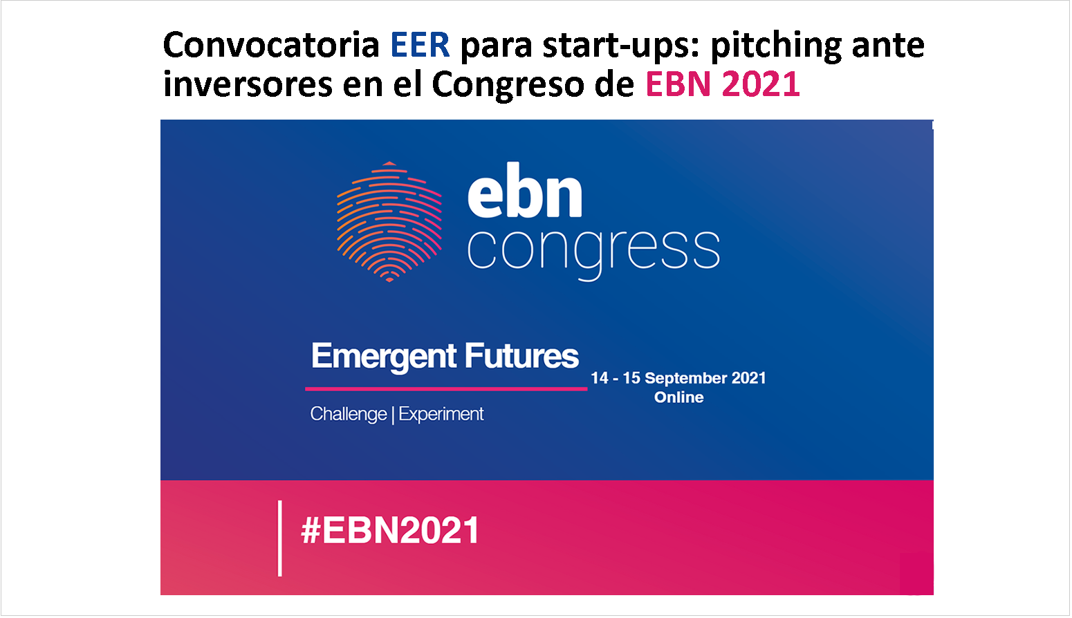 Imagen Convocatoria EER para start-ups: pitching ante inversores en el Congreso de EBN 2021