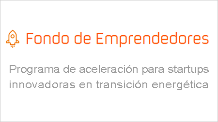Imagen Fondo de Emprendedores. Programa de aceleración para startups innovadoras en transición energética